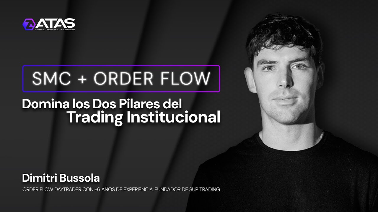 SMC + Order Flow — Domina los Dos Pilares del Trading Institucional