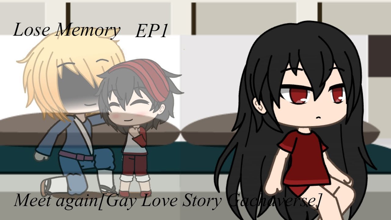 Lose Memory-EP1 Meet again[Gay Love Story Gachaverse]