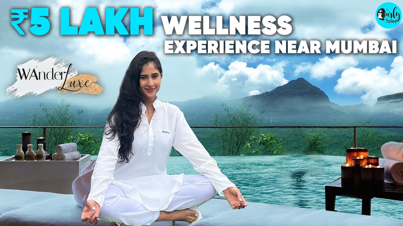₹5 Lakh Wellness Experience Near Mumbai | WanderLuxe Ep 8 | Curly Tales