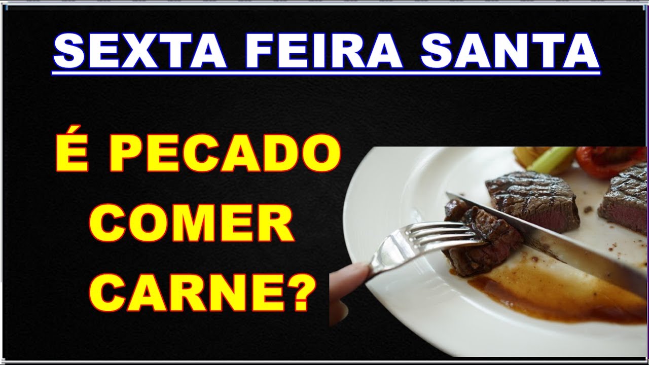 É pecado comer carne na sexta feira santa? O evangélico pode comer? R a igreja catóica