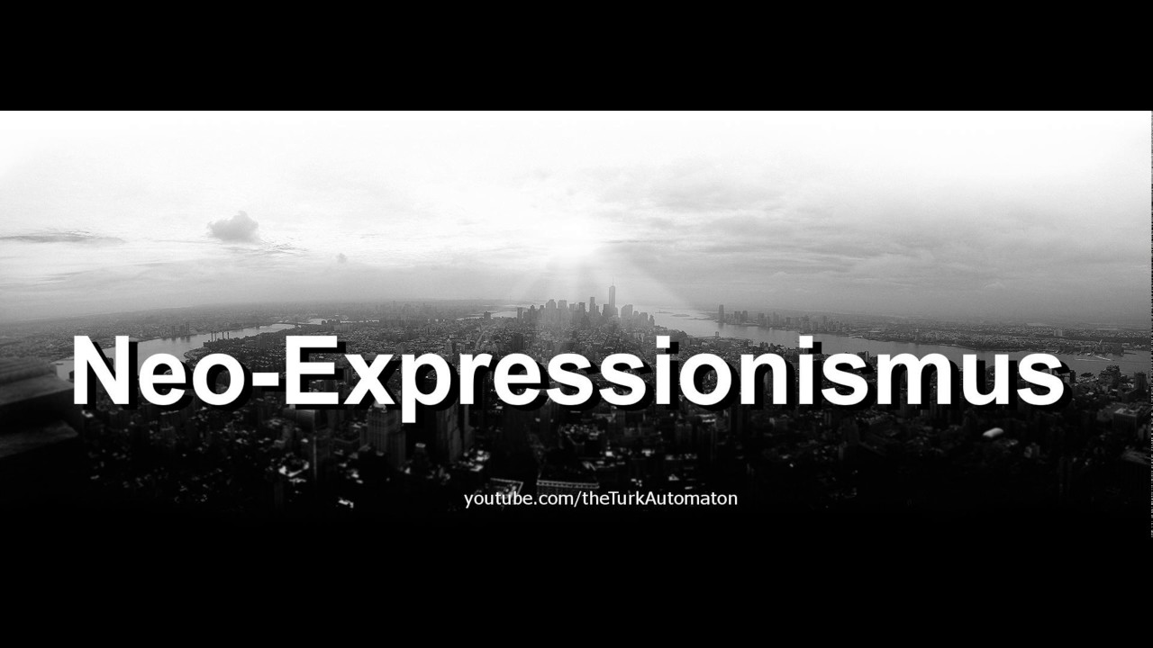 Wie man Neo-Expressionismus auf Deutsch ausspricht?