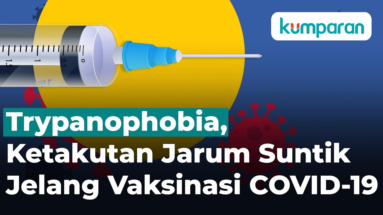 Trypanophobia, Ketakutan Jarum Suntik Jelang Vaksinasi COVID-19
