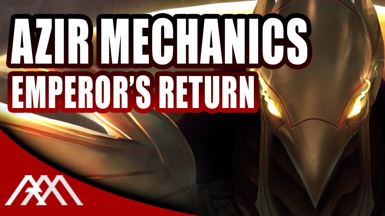 Azir Mechanics - The Emperor's Return - League of Legends Gameplay