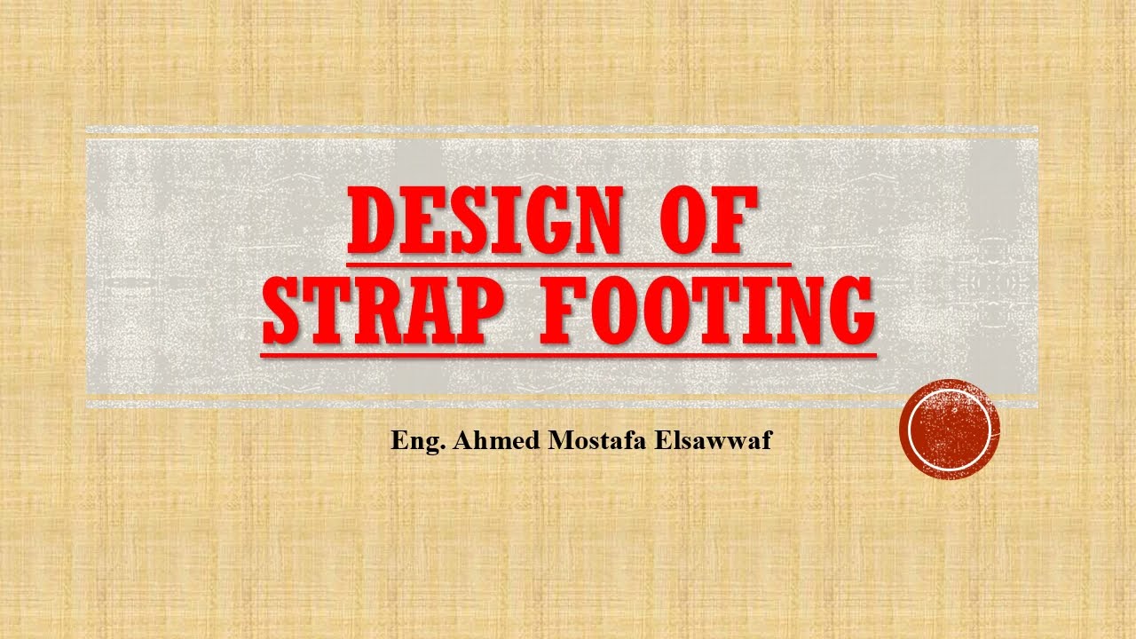 Design of strap footing | تصميم القاعدة ذات الشداد