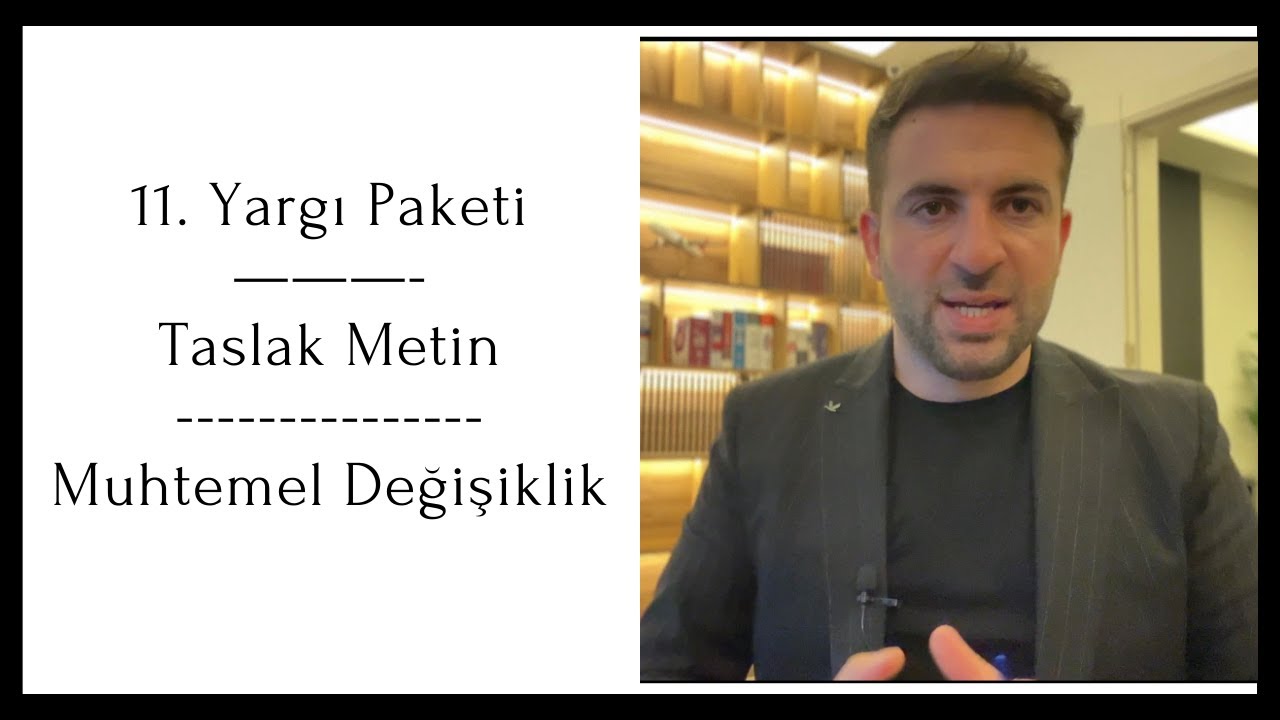 11. Yargı paketi taslağı yasalaşırsa ne değişir? 