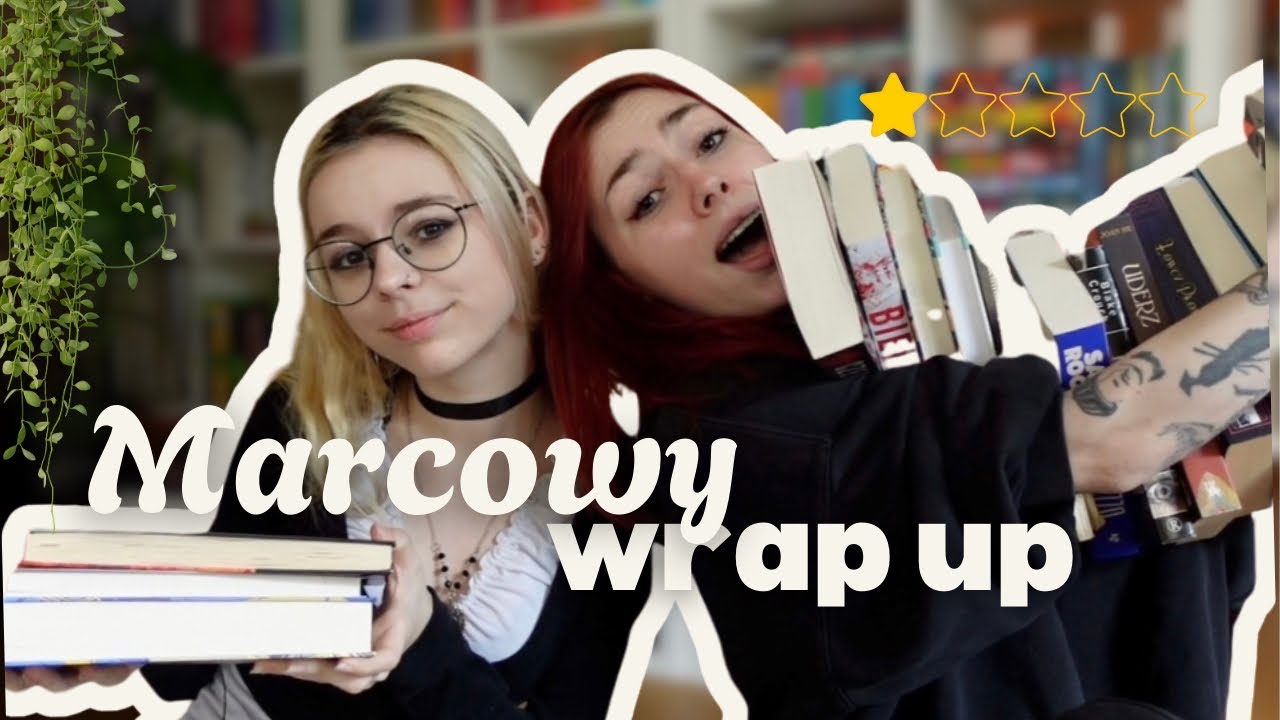 Wielki emocjonalny rollercoaster 😫⭐️ MARCOWY WRAP UP 📚