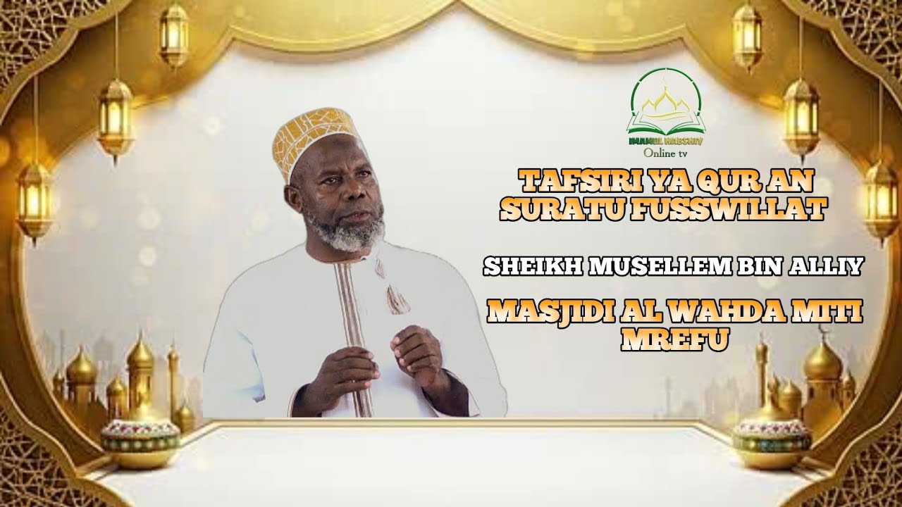 DARSA YA TAFSIRI YA SHEIKH MUSELEEM SURATU FUSSWILAT MASJID AL WAHDA MWANZA