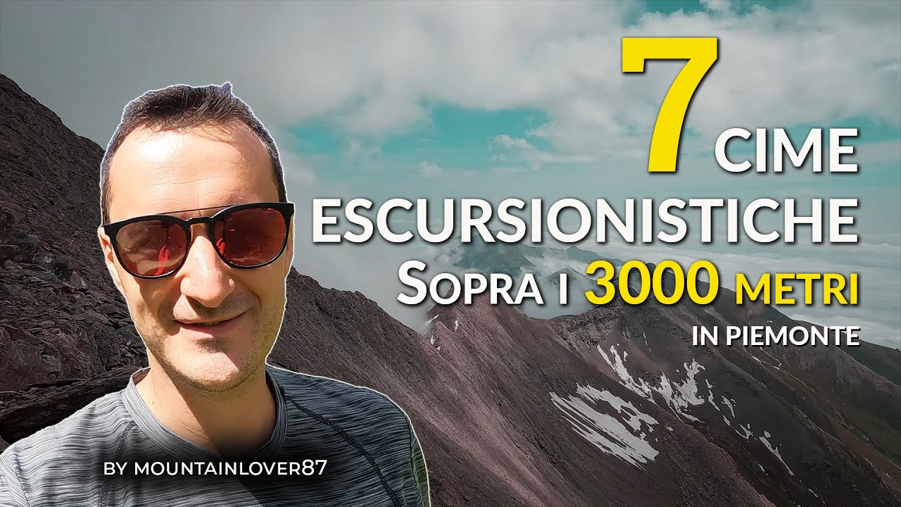 7 CIME ESCURSIONISTICHE sopra i 3000 metri in PIEMONTE