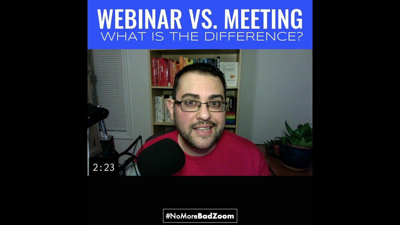 #NoMoreBadZoom: Webinar vs. Meeting - What's the difference?