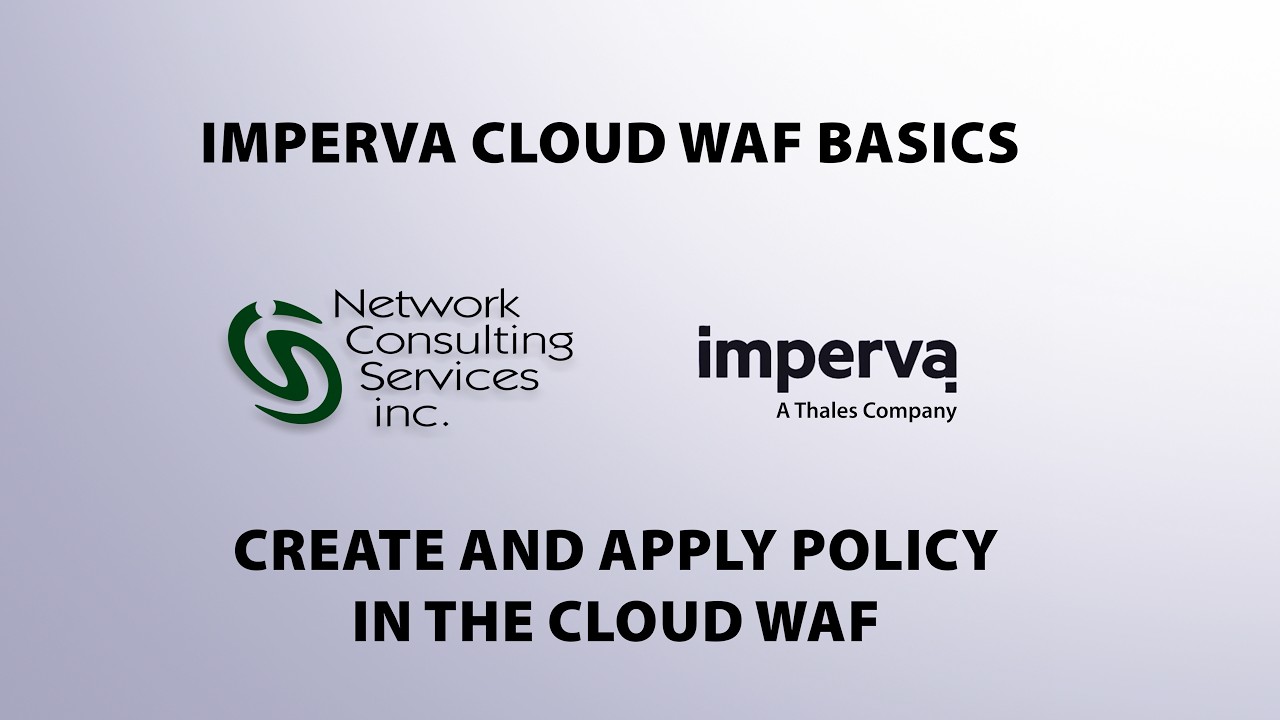 Основы работы с Imperva Cloud WAF: создание и применение политик.