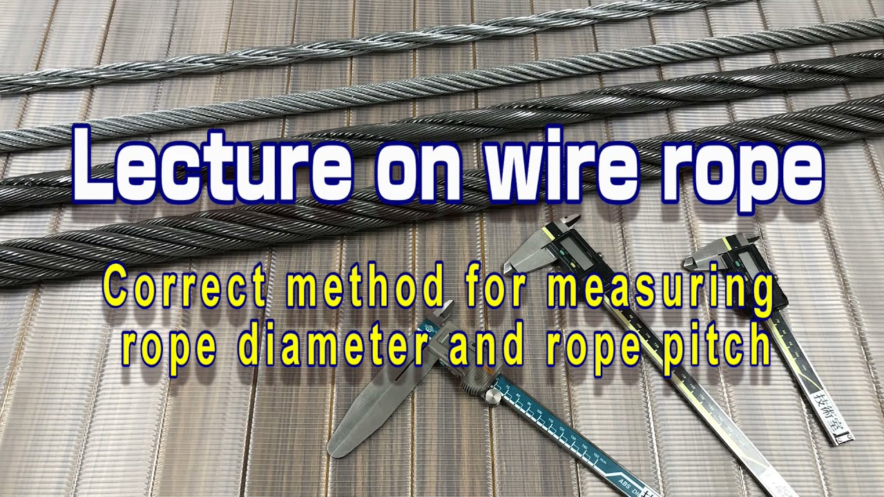 Lecture on Wire Rope (Method of Diameter and Pitch)