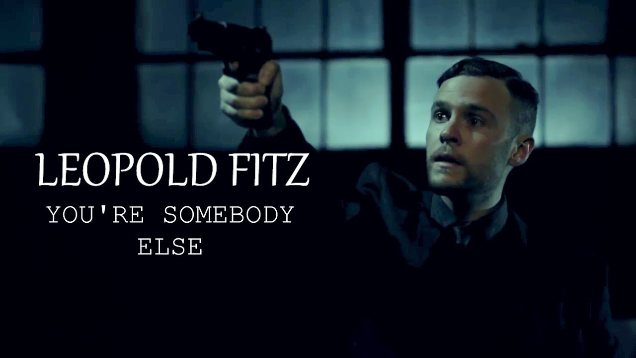 Leopold Fitz - YOU'RE SOMEBODY ELSE [5X22]