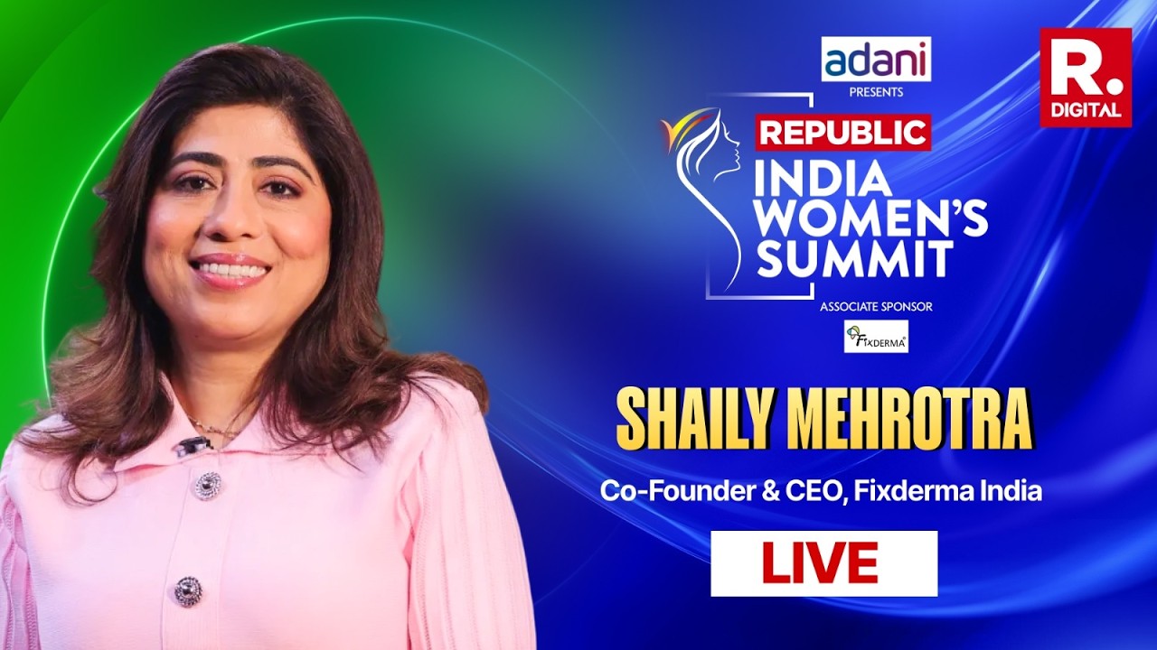 Republic India Women's Summit LIVE: Fixderma's Shaily Mehrotra On Building A Dermatology Brand