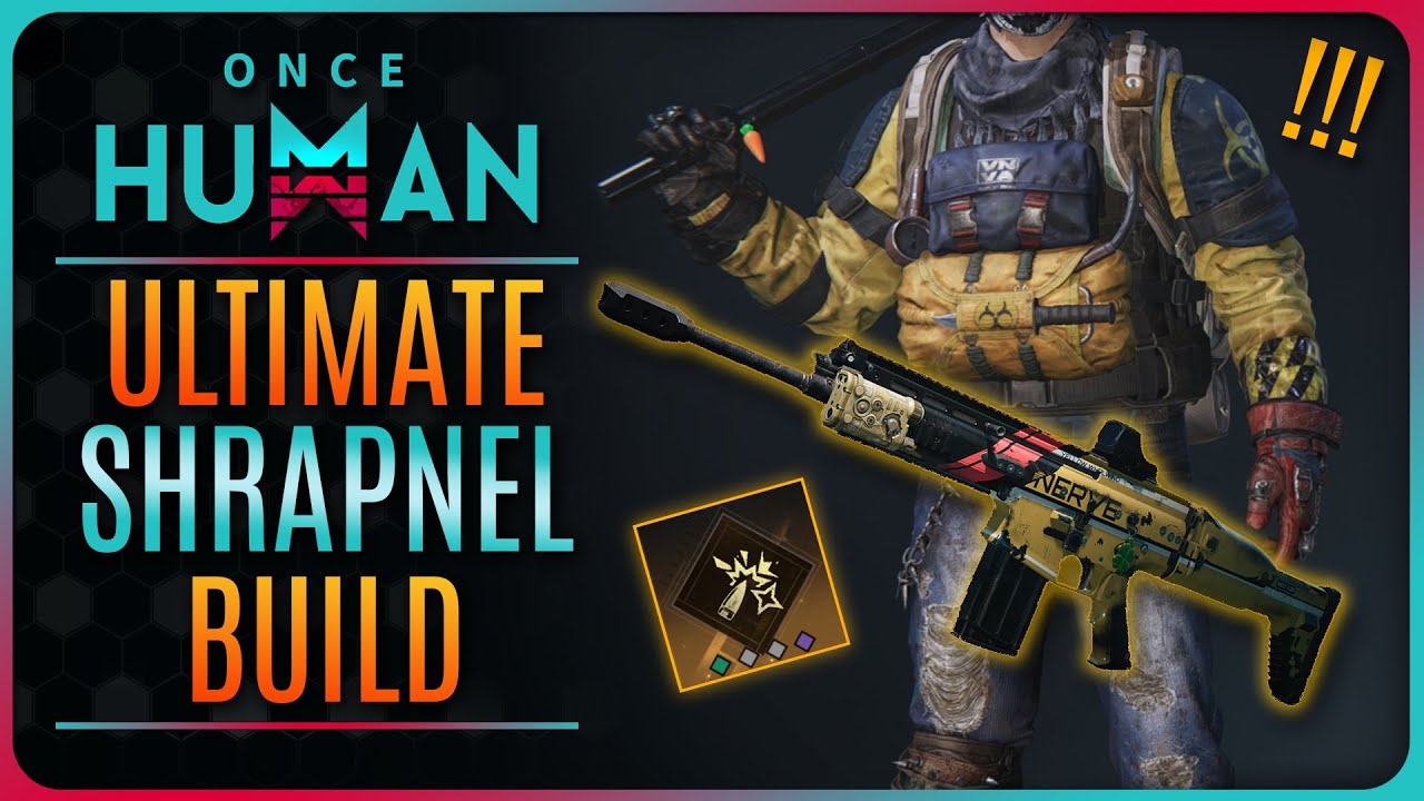 ONCE HUMAN - ULTIMATE ENDGAME SHRAPNEL BUILD!!!