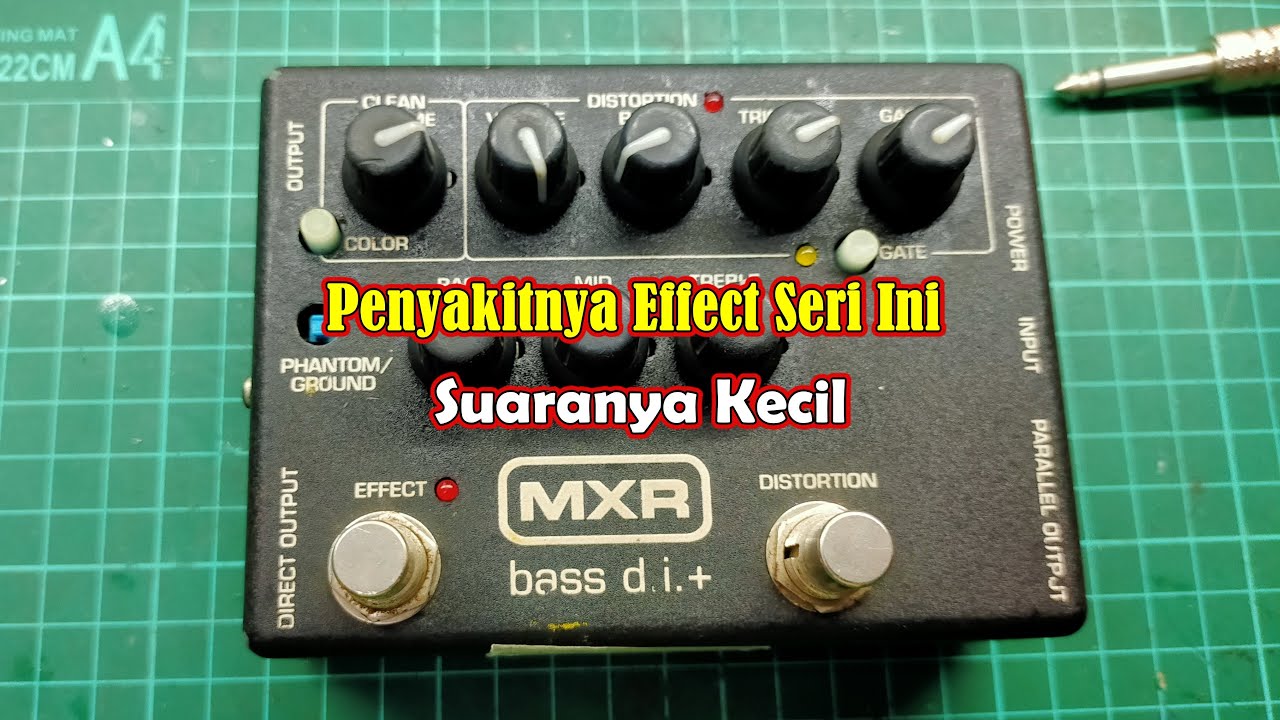 Servis Effect MXR Bass Di Rusak Suara Kecil