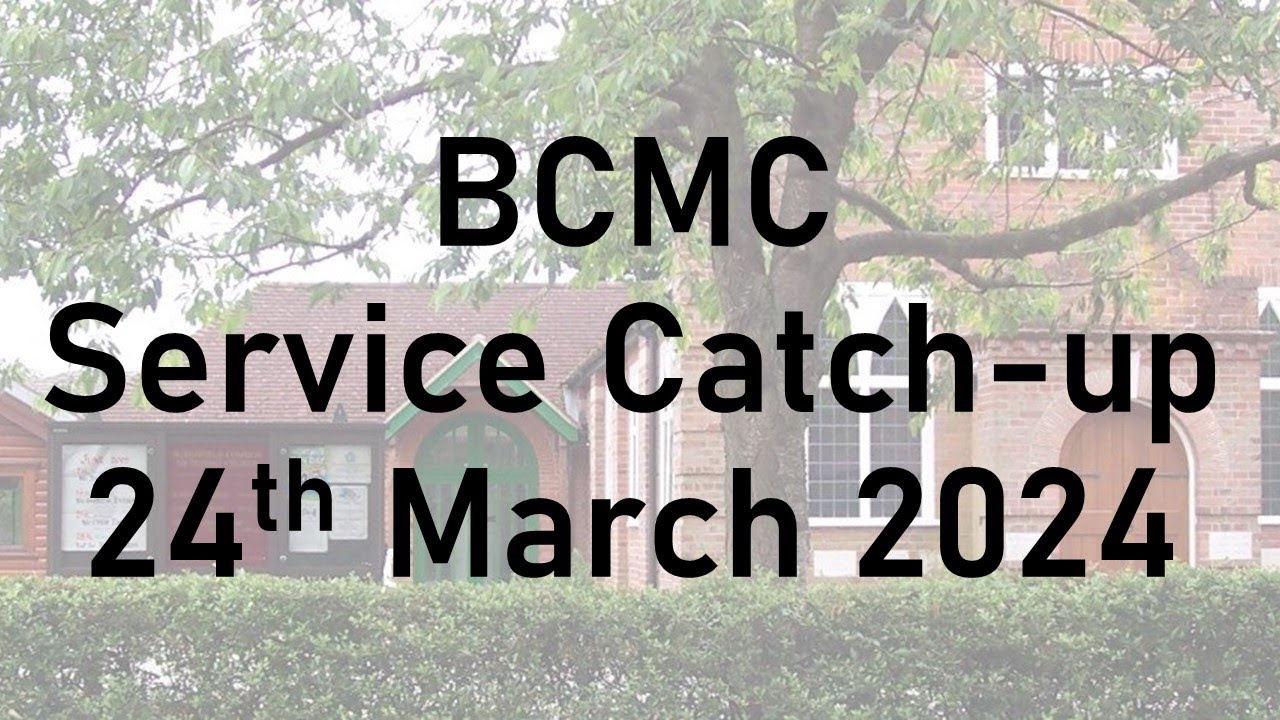 BCMC Sunday Service 24th March 2024