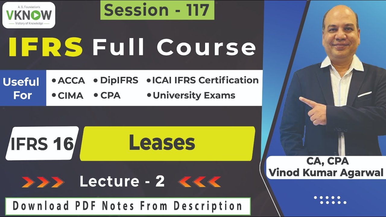 Free Full IFRS Course | IFRS 16 - Leases | CA Vinod Kumar Agarwal | Lecture-2