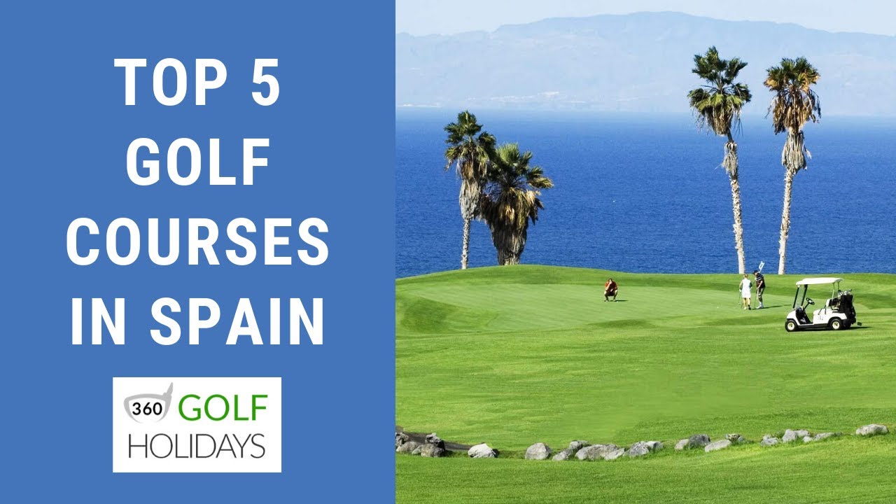 The Top 5 Best Golf Courses in Spain