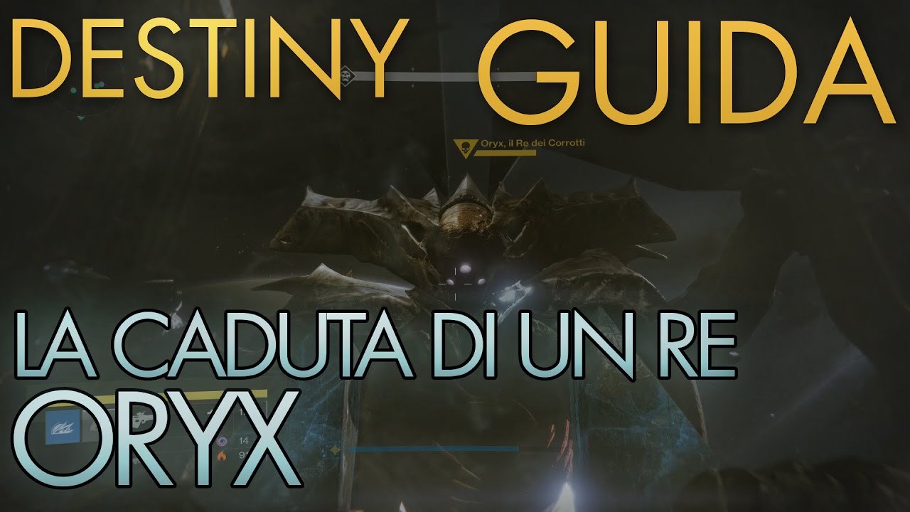 Destiny | La Caduta Di Un Re: ORYX | Guida