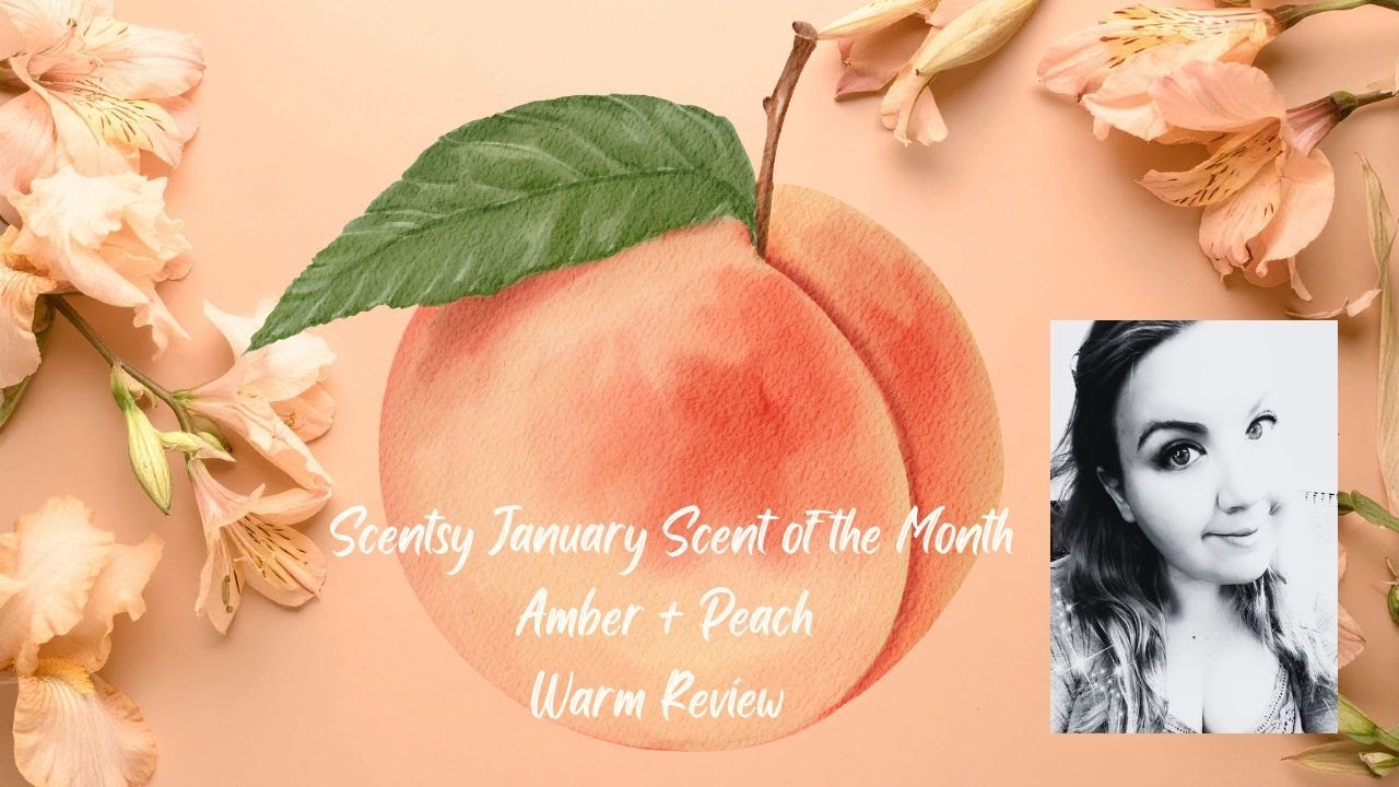 Обзор аромата Amber & Peach от Scentsy за январь: аромат месяца.