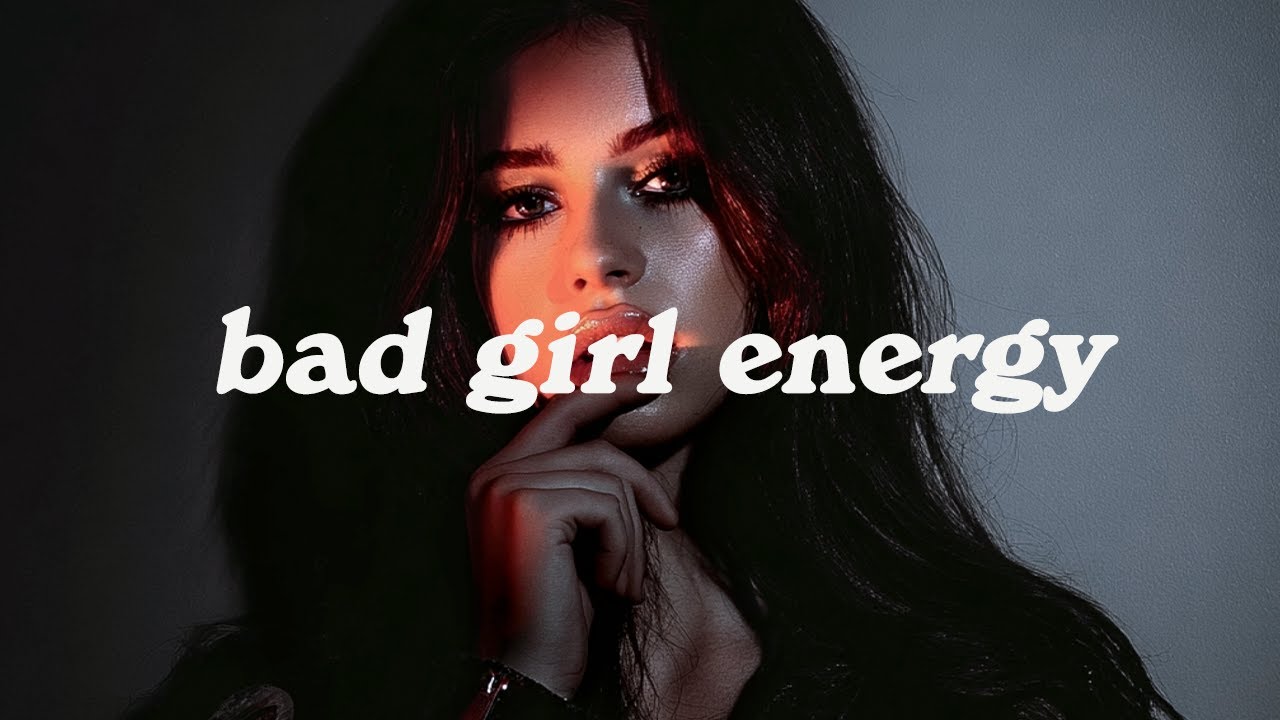 songs to make you feel BAD GIRL energy ~ girl boss playlist| everyone is OBSESSED with you