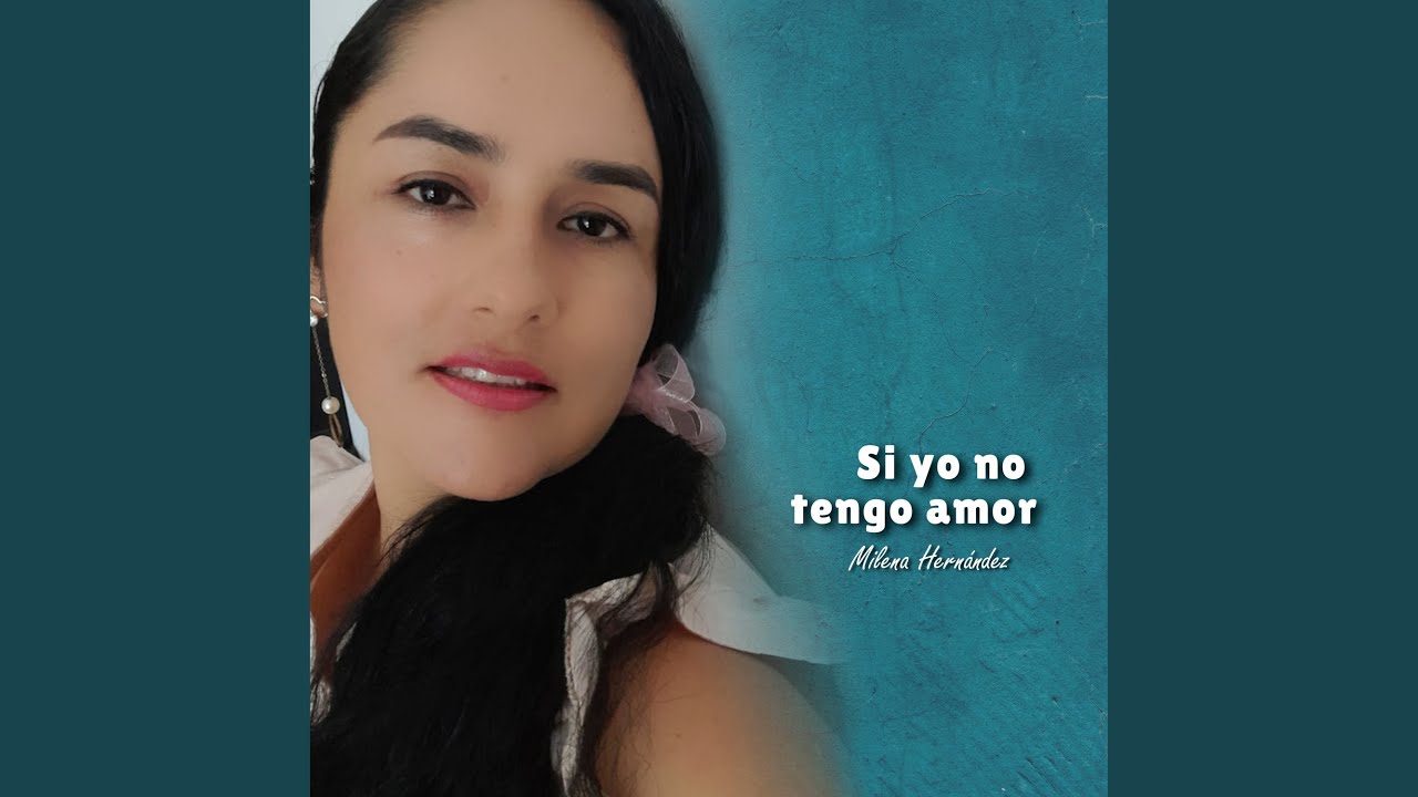 Si Yo No Tengo Amor