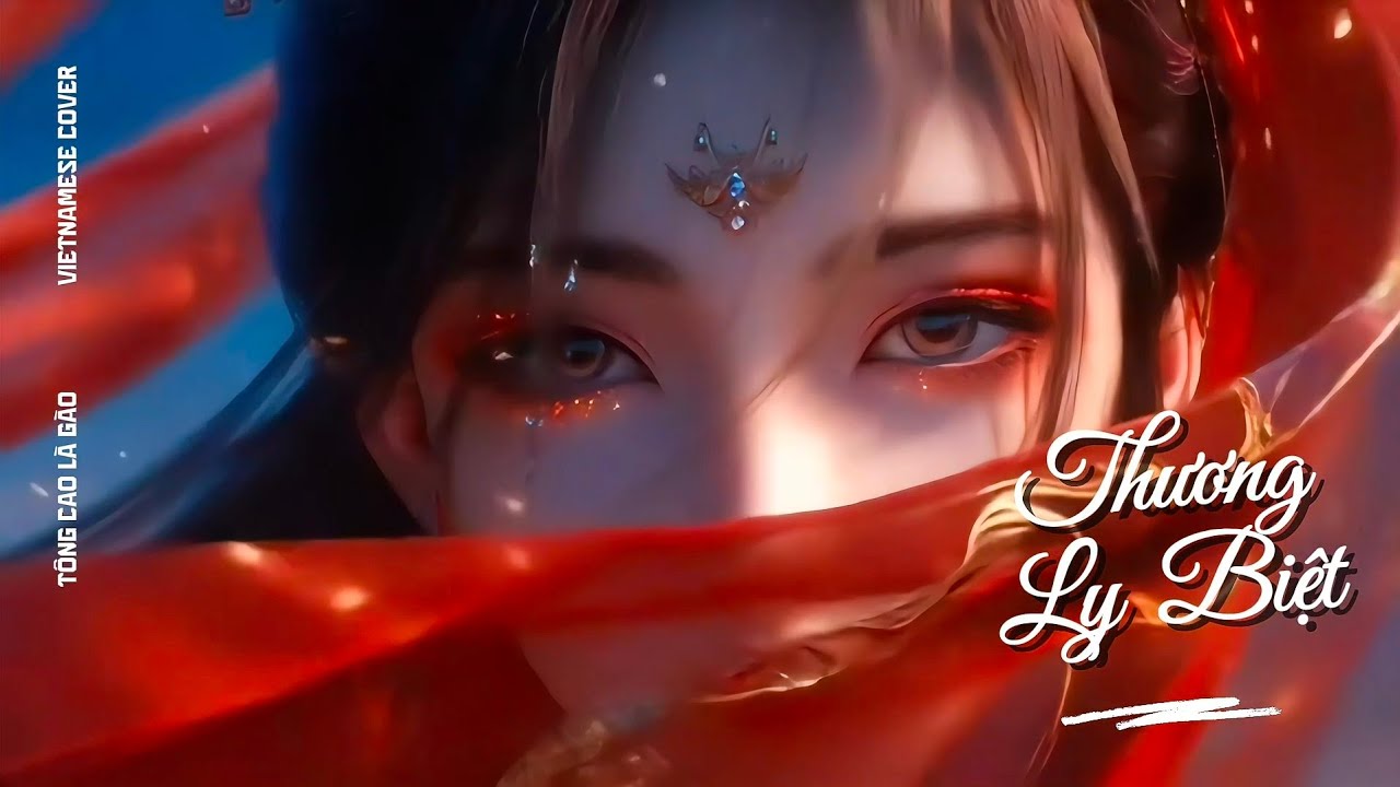 ✨ THƯƠNG LY BIỆT (伤离别) – Vietnamese Cover  | Tông Cao Là Gào