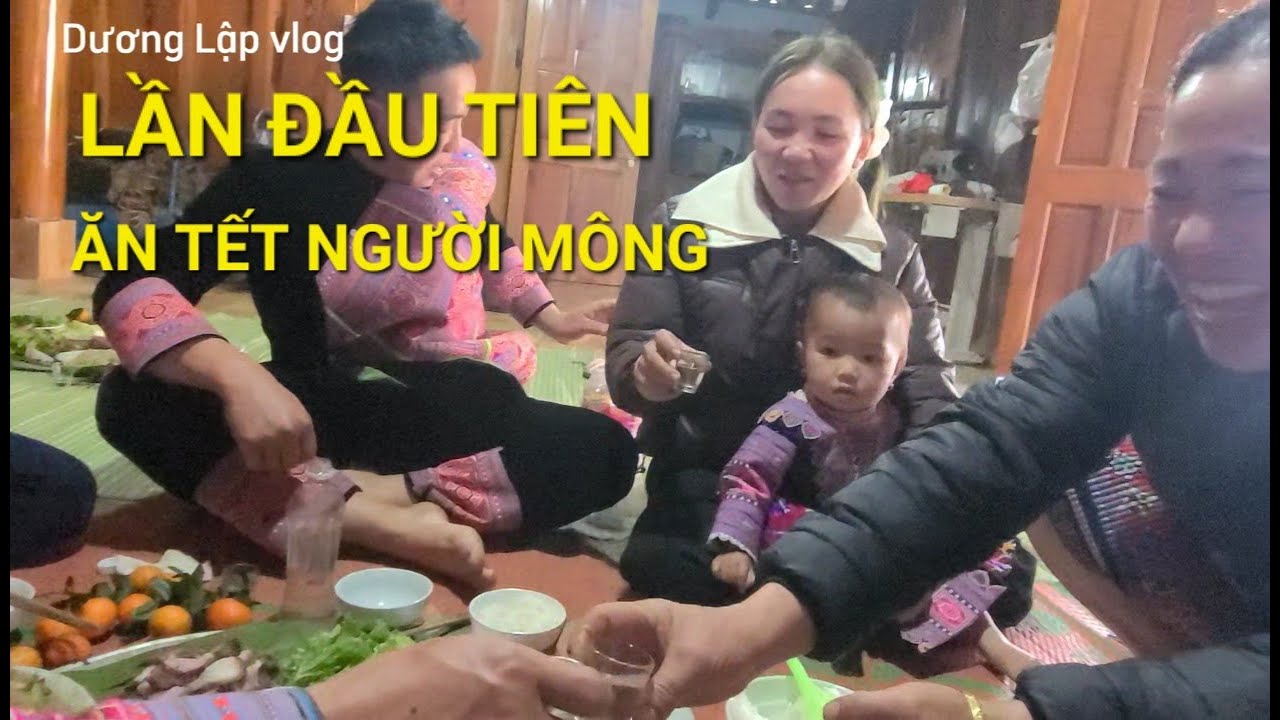 Lần Đầu Tiên Ăn Tết Với Người Mông Dương Lập vlog