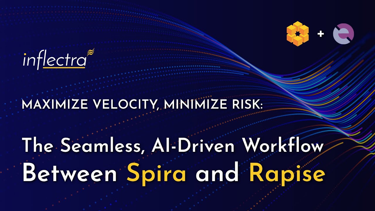 Webinar - Maximize Velocity, Minimize Risk: The Seamless, AI-Driven Workflow Between Spira & Rapise
