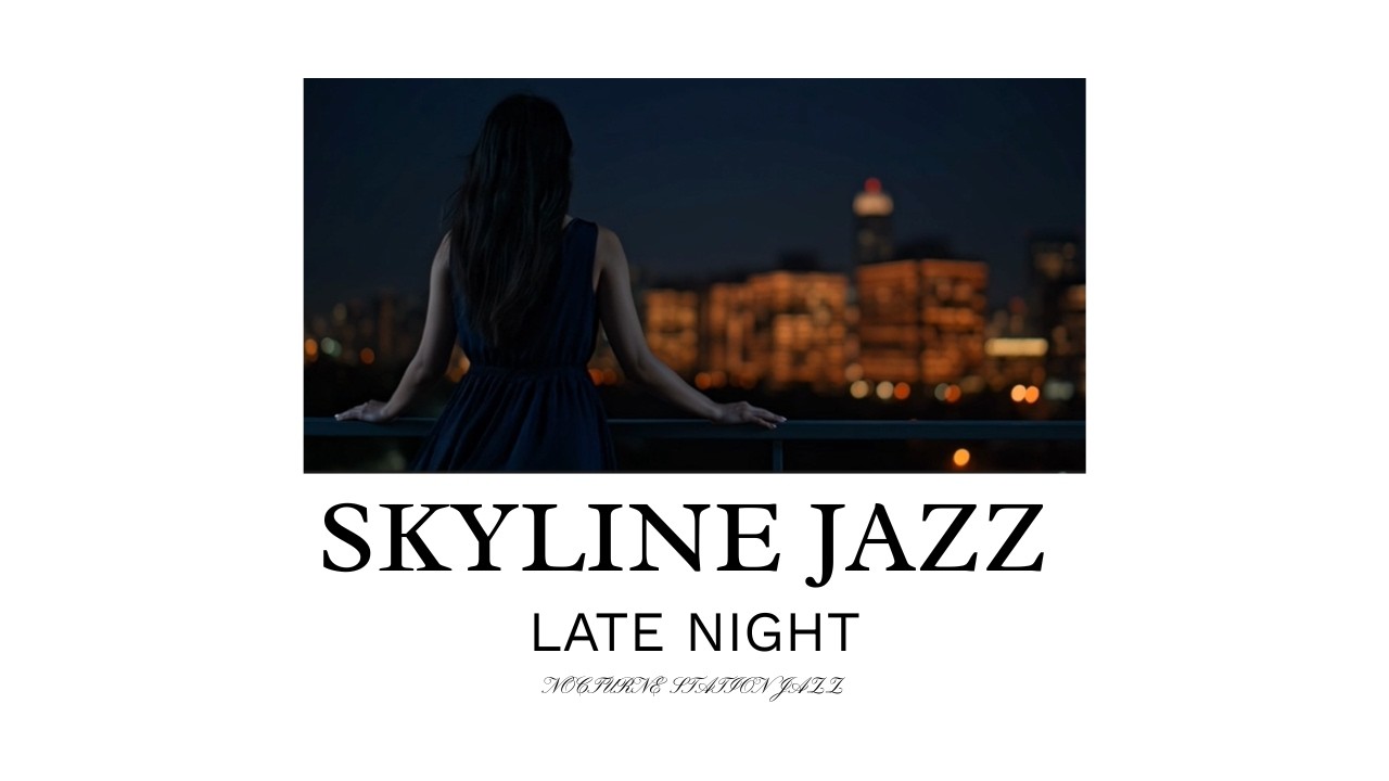 Skyline Jazz Modern Neo Soul for After Hours