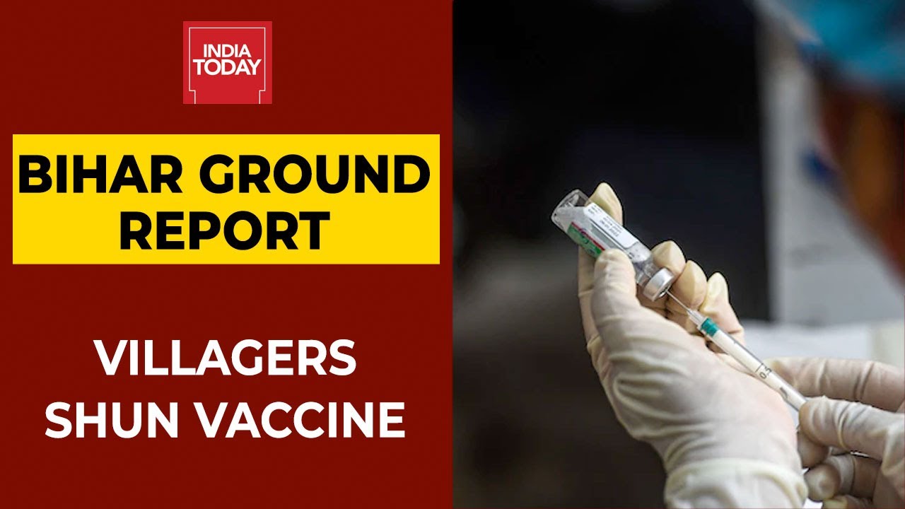Bihar Ground Report | Villagers Refuse To Get Vaccinated Fear Death Due To Covid-19 Jabs