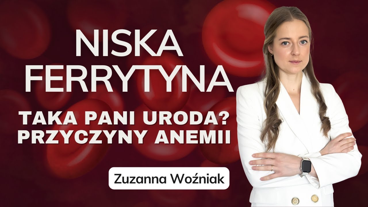 Anemia i Niska Ferrytyna Gdzie Leży PRZYCZYNA? | dietetyk Zuzanna Woźniak