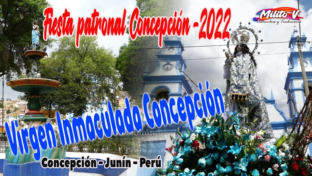 FIESTA PATRONAL DE CONCEPCIÓN 2022( EN HONOR A LA VIRGEN INMACULADA CONCEPCION)