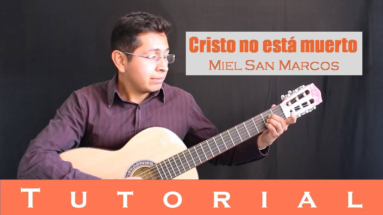 Cristo no está muerto - Versión Miel San Marcos (Tutorial guitarra)