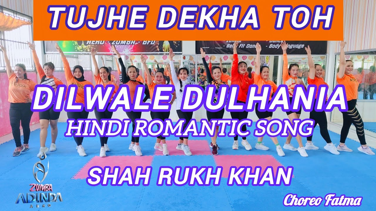 TUJHE DEKHA TOH - DILWALE DULHANIA - SHAH RUKH KHAN - PITBULL - HINDI ROMANTIC SONG @AdindaAeroZumba