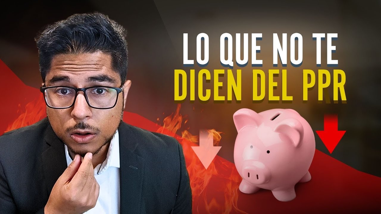 ¿Te Conviene un PPR? La Verdad Que Nadie Dice
