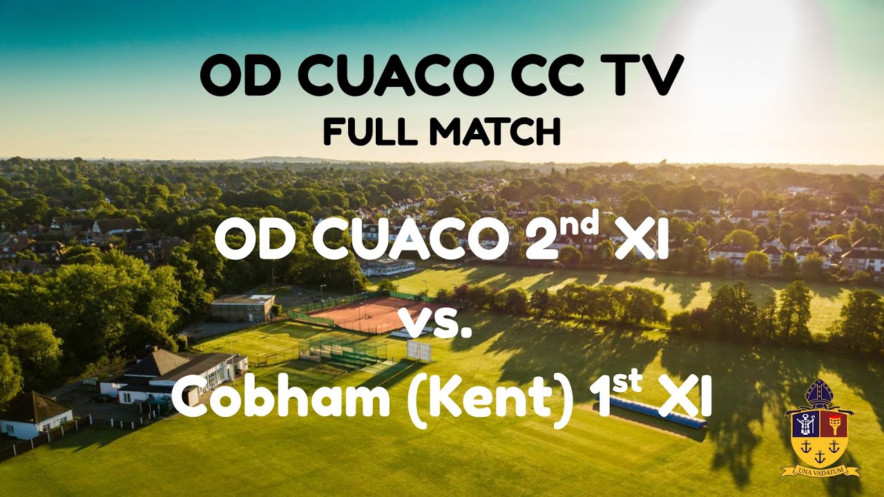 FULL MATCH | OD CUACO 2nd XI v Cobham CC, Kent 1st XI