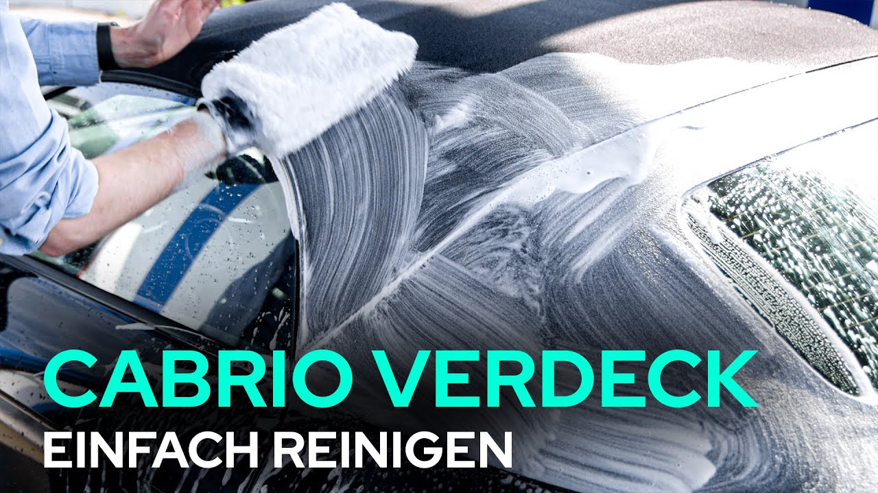 Cabrio Verdeck Reinigen & Trocknen So gelingt's