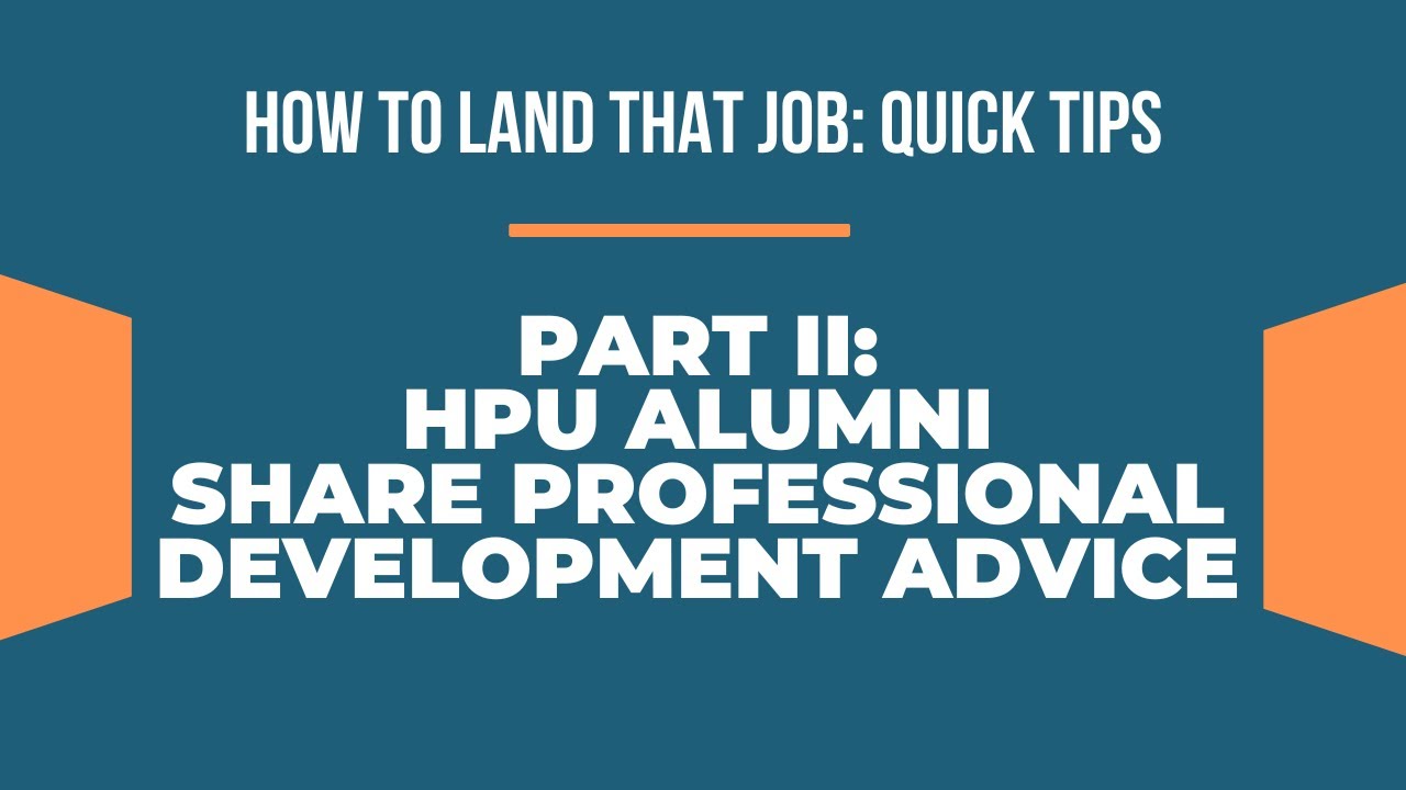 How to Land That Job: Quick Tips | HPU Alumni Share Professional Development Advice Pt. 2