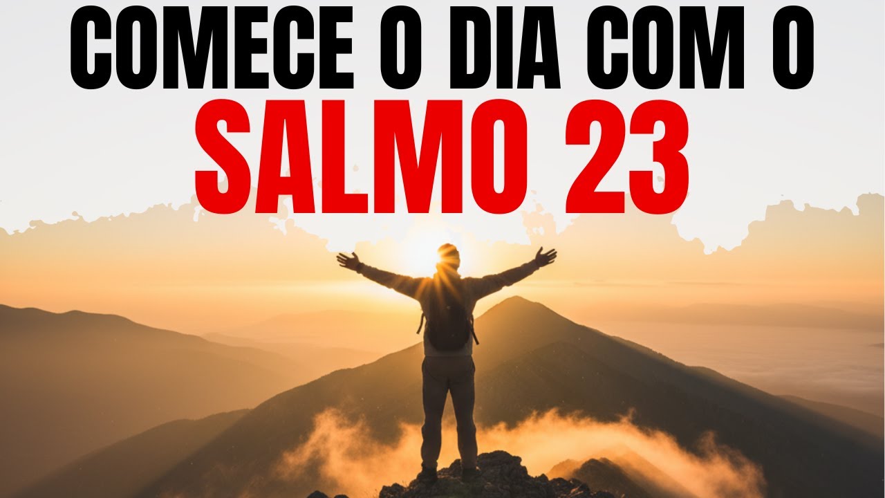 SALMO 23 PARA COMEÇAR O DIA COM DEUS | ORAÇÃO DA MANHÃ | DEVOCIONAL