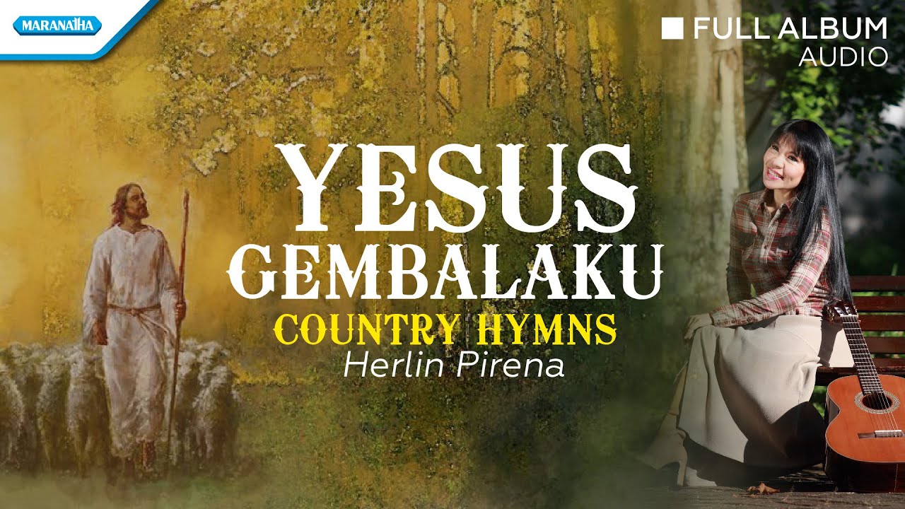 Yesus Gembalaku - country hymns - Herlin Pirena (Audio full album)