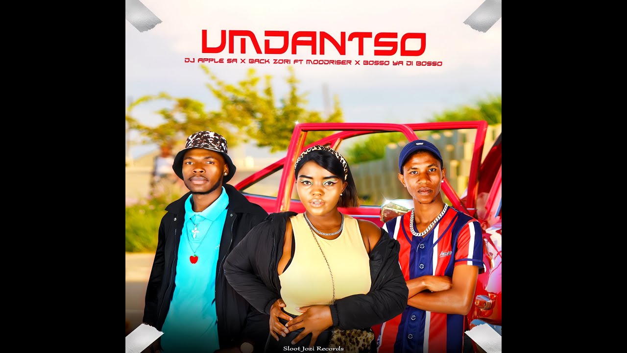 Umdantso_Dj Apple SA x Back Zori Ft MoodRiser & Bosso Ya Di Bosso Official Audio
