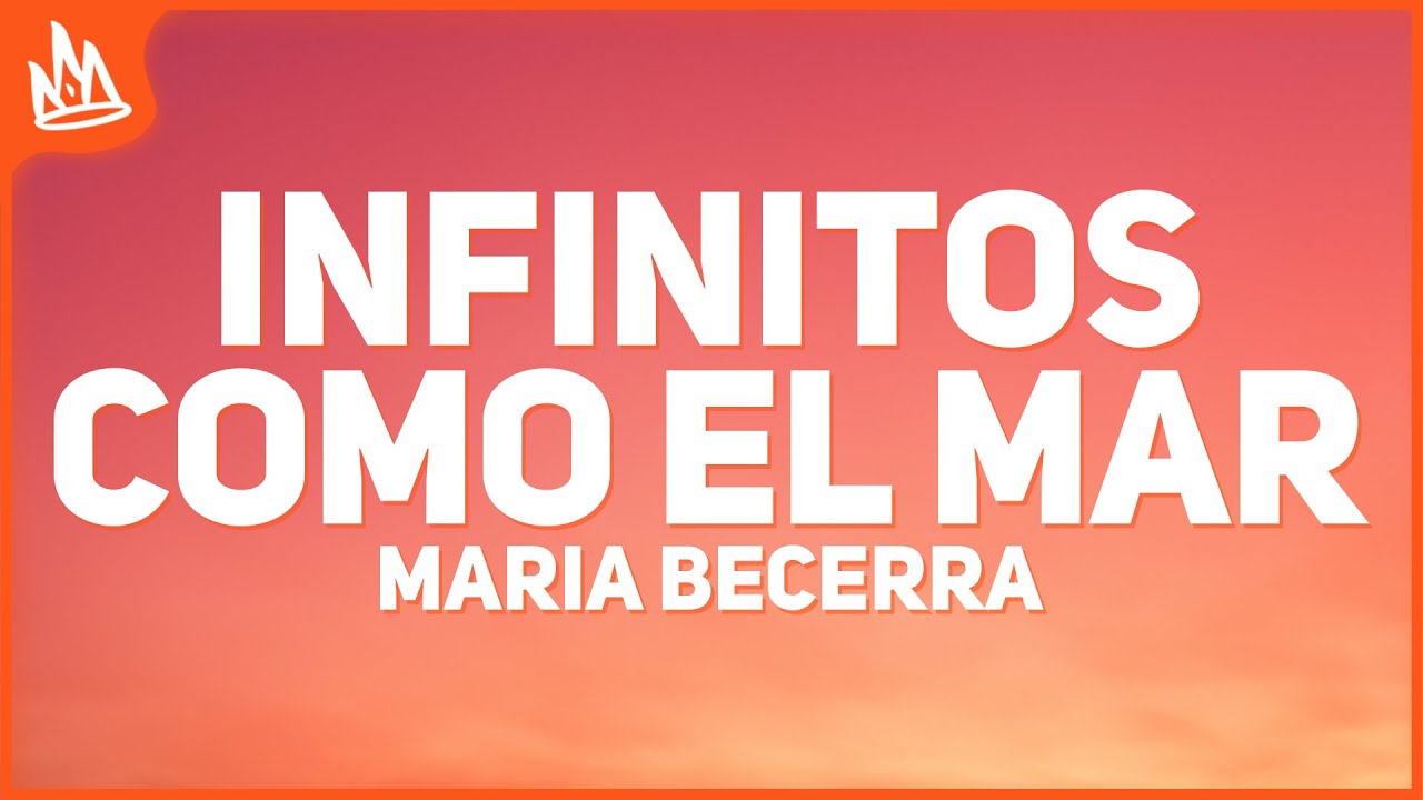 Maria Becerra – INFINITOS COMO EL MAR [Letra]