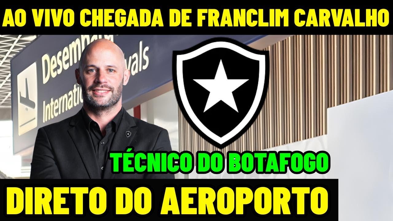 CHEGADA DO FRANCLIM CARVALHO AO VIVO - NOVO T&Eacute;CNICO DO BOTAFOGO - DIRETO DO AEROPORTO AO VIVO
