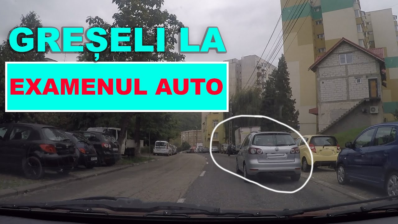 Greseli la EXAMENUL AUTO | partea 2