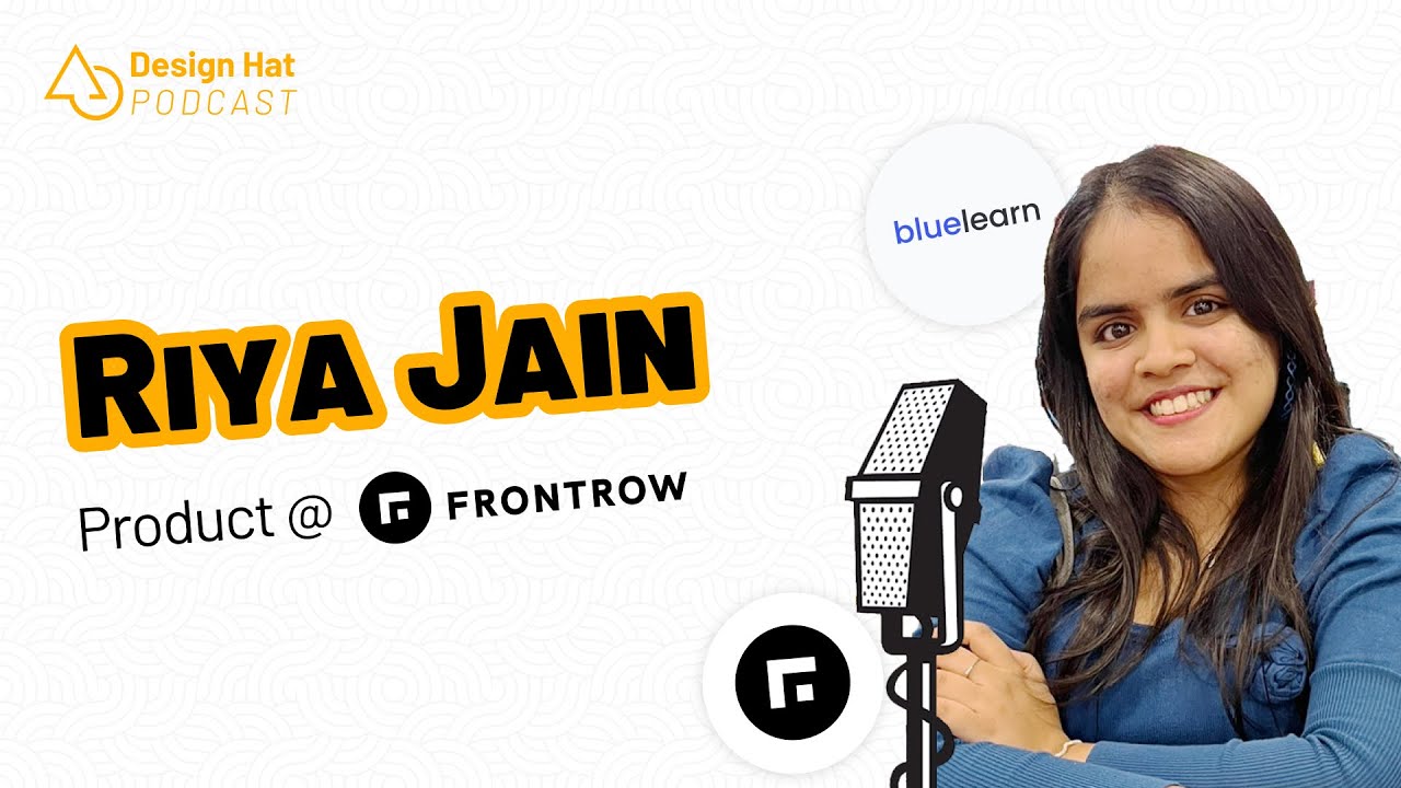 Riya Jain | Design Hat Podcast | Ep 34