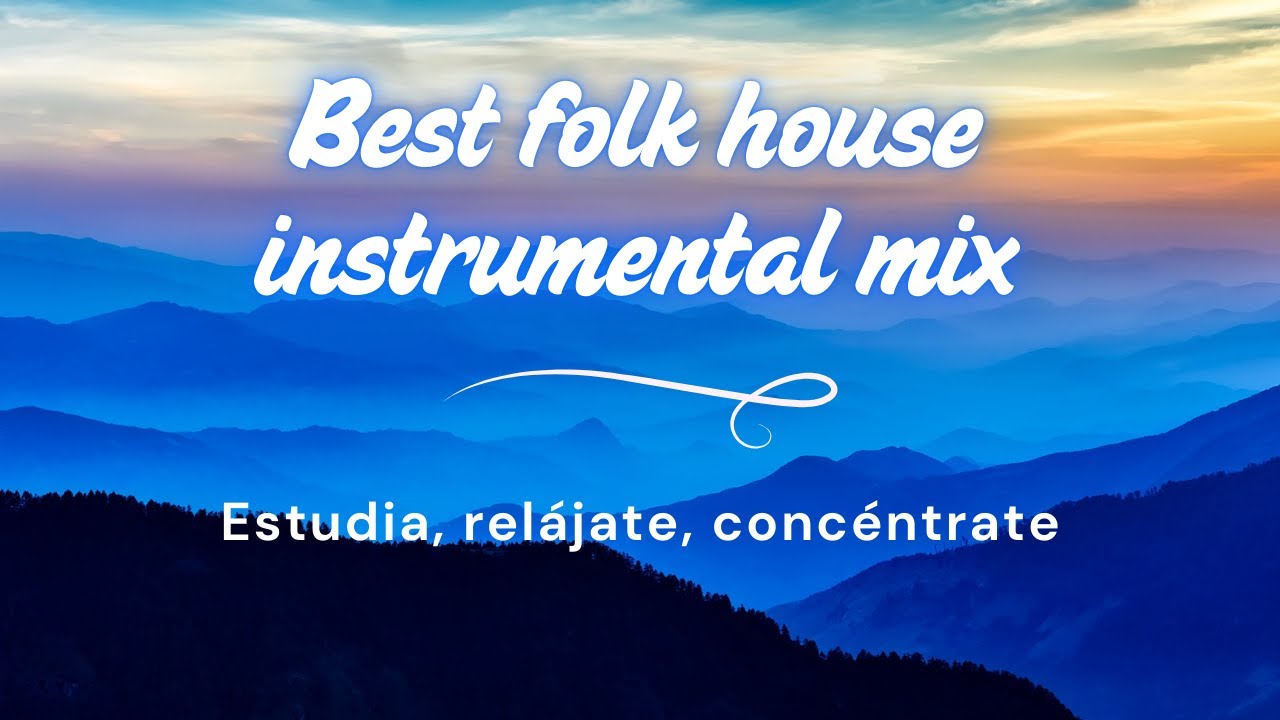 Gentle Folk-House Guitarra y Flauta 🪶 Estudio, Relax y Concentración | Study, relax and concentrate