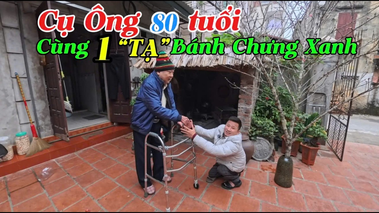 Cụ Ông 80 tuổi Tặng Người NGHÈO 1 TẠ BÁNH CHƯNG - CÙNG CHỒNG VƯỢT KHÓ