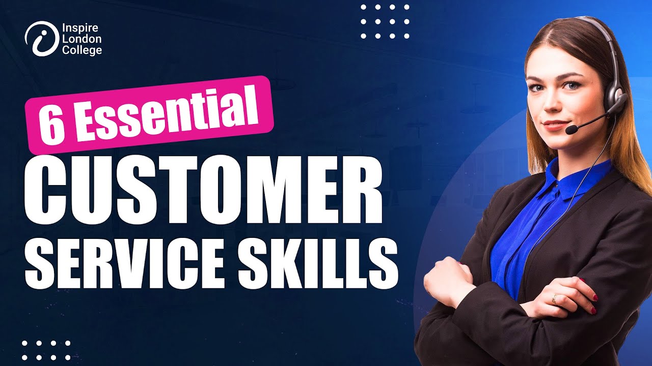 6 Essential Customer Service Skills That Every Employee Should Know