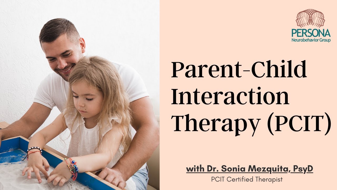 Parent-Child Interaction Therapy (PCIT) | Persona Neurobehavior Group